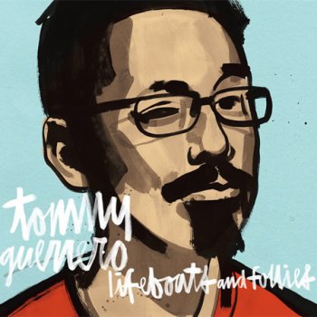 Tommy Guerrero - Lifeboats and Follies (2011)