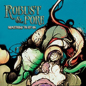 Robust & Pore-Something To Sit On 2010