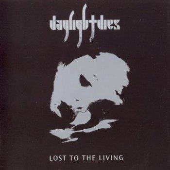 Daylight Dies - Lost to the Living (2008)
