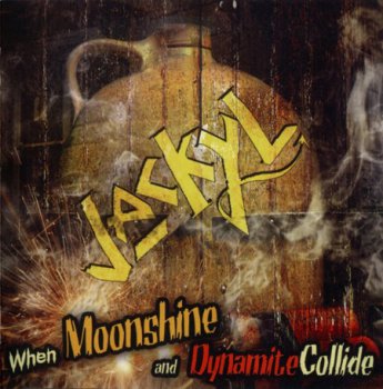 Jackyl - When Moonshine And Dynamite Collide 2010