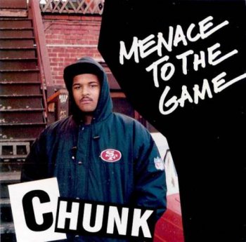 Chunk-Menace To The Game 1991
