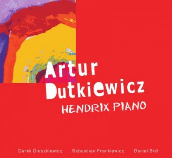 Artur Dutkiewicz - Hendrix Piano (2010)