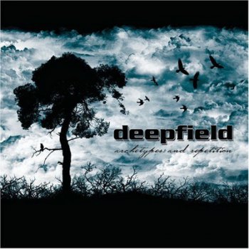 Deepfield - Archetypes & Repetition (2007
