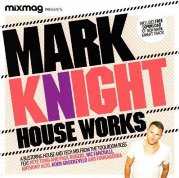 Mixmag (11-03) Presents Mark Knight - House Works (2011) FLAC
