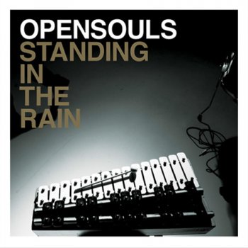 Opensouls - Standing In The Rain (2009)