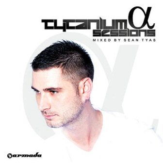 Tytanium Sessions (Alpha) (Mixed By Sean Tyas) (2011)