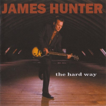James Hunter - The Hard Way (2008)