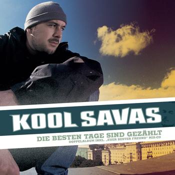 Kool Savas-Die Besten Tage Sind Gezaehlt/Euer Bester Freund 2004