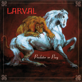 Larval - Predator or Prey (2000)