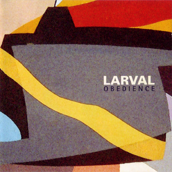 Larval - Obedience (2003)