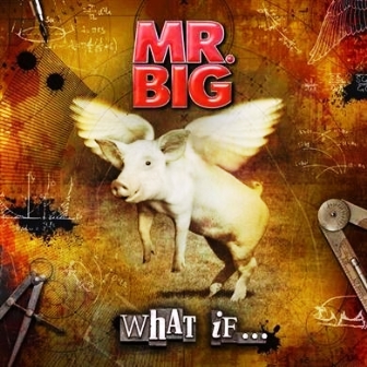 Mr. Big - What If…(2011)