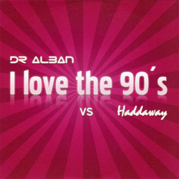 Dr. Alban vs. Haddaway - I Love The 90's (Single) 2008