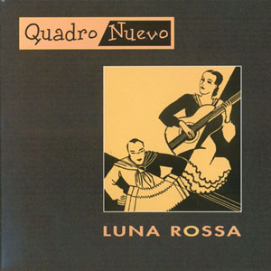 Quadro Nuevo - Luna Rossa (2005)