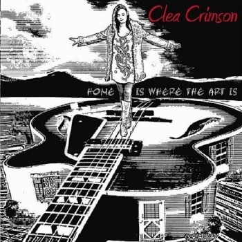 Clea Crimson - Home Is Where The Art Is (2010)