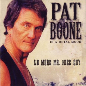 Pat Boone - In A Metal Mood: No More Mr. Nice Guy (1997)