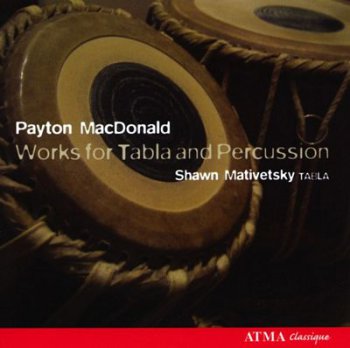 Payton MacDonald - Works for Tabla and Percussion (2007)