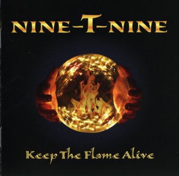 Nine-T-Nine - Keep The Flame Alive (2009)