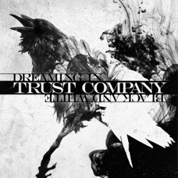 Trust Company - Dreaming In Black and White (2011)