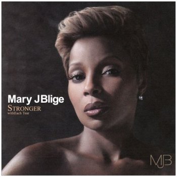 Mary J. Blige - Stronger With Each Tear (2009)