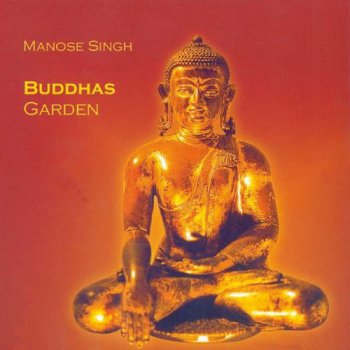 Manose Singh - Buddhas Garden (2002)