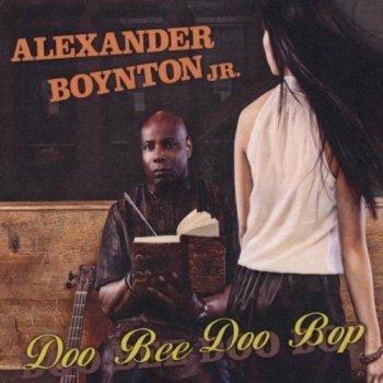 Alexander Boynton, Jr. - Doo Bee Doo Bop (2010)