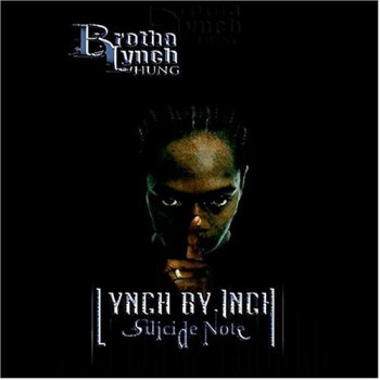 Brotha Lynch Hung-Lynch By Inch (Suicide Note) 2003