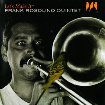 Frank Rosolino Quintet - Let's Make It (1958-59)