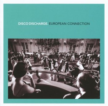 VA - Disco Discharge. European Connection (2010)