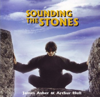 James Asher & Arthur Hull - Sounding The Stones (2003)