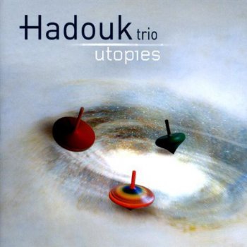 Hadouk Trio - Utopies (2006)