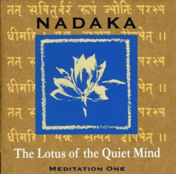Nadaka - The Lotus of the Quiet Mind (2001)
