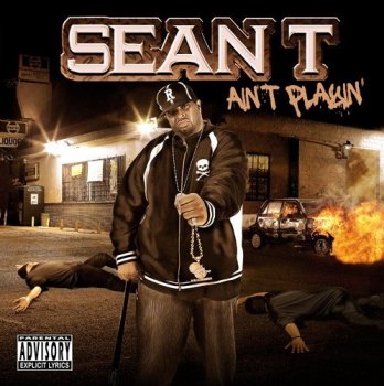Sean T-Ain't Playin ' 2005