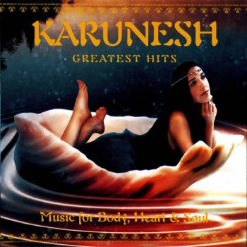 Karunesh - Greatest Hits. Music for Body, Heart & Soul (2008, APE)