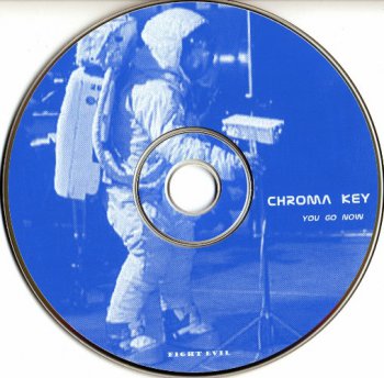 Chroma Key - You Go Now (2000) 