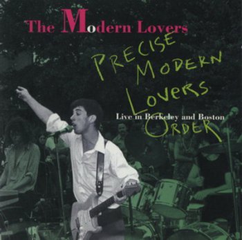 The Modern Lovers - Precise Modern Lovers Order (Live In Berkeley & Boston 1971-1973)(1994)