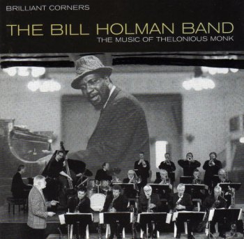 The Bill Holman Band - Brilliant Corners: The Music of Thelonious Monk (1997)