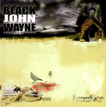 Black John Wayne - Serenade of the Black and Blues (2011) 