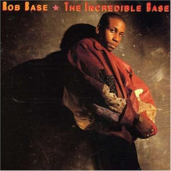 Rob Base & DJ E-Z Rock-The Incredible Base 1989