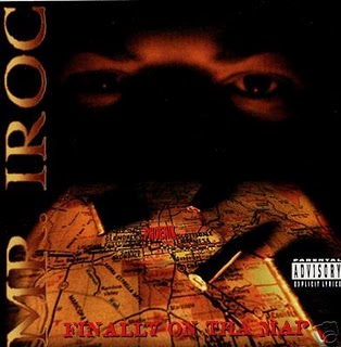 Mr. Iroc-Finally On Tha Map 1996