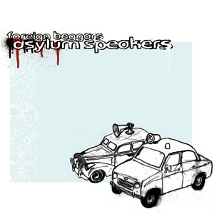 Foreign Beggars-Asylum Speakers 2003