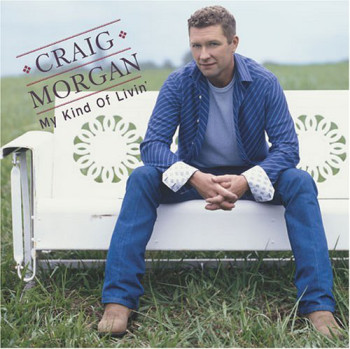 Craig Morgan - My Kind Of Livin' (2005)