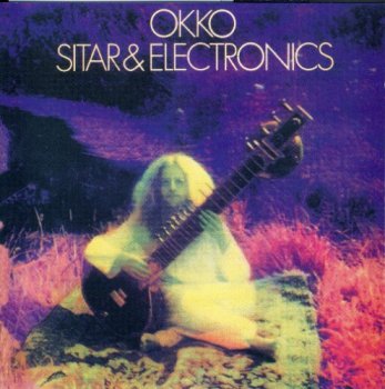 Okko - Sitar & Electronics (1971)