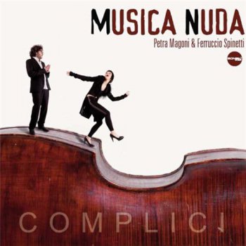 Musica Nuda (Petra Magoni & Ferruccio Spinetti) - Complici&#8206; (2011)