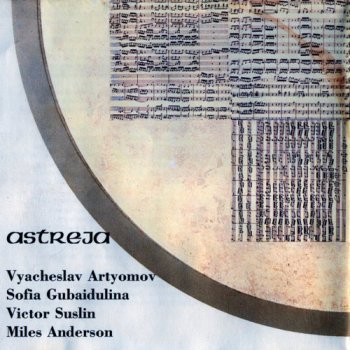 Vyacheslav Artyomov, Sofia Gubaidulina, Victor Suslin, Miles Anderson - Astreja (1993)