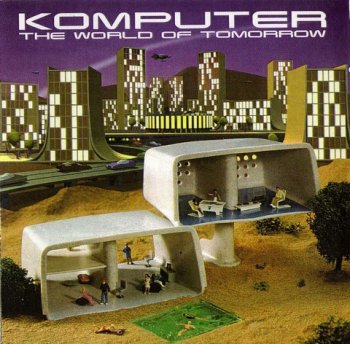 Komputer - The World Of Tomorrow (1998)