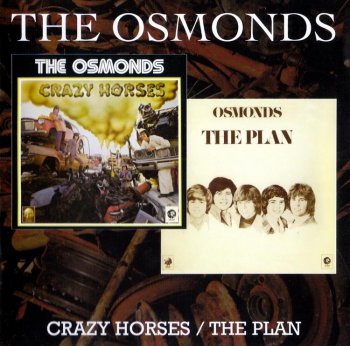 The Osmonds ©1972 - Crazy Horses, ©1973 - The Plan