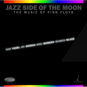 Sam Yahel, Ari Hoenig, Mike Moreno, Seamus Blake - Jazz Side of the Moon: Music of Pink Floyd [24bit/192kHz studio master]
