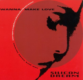 Silicon Dream - Wanna Make Love (1991)