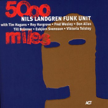 Nils Landgren Funk Unit - 5000 Miles (1999)
