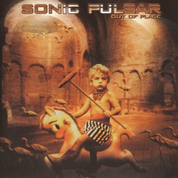 Sonic Pulsar - Out Of Place 2005